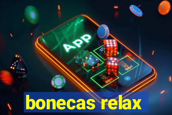 bonecas relax